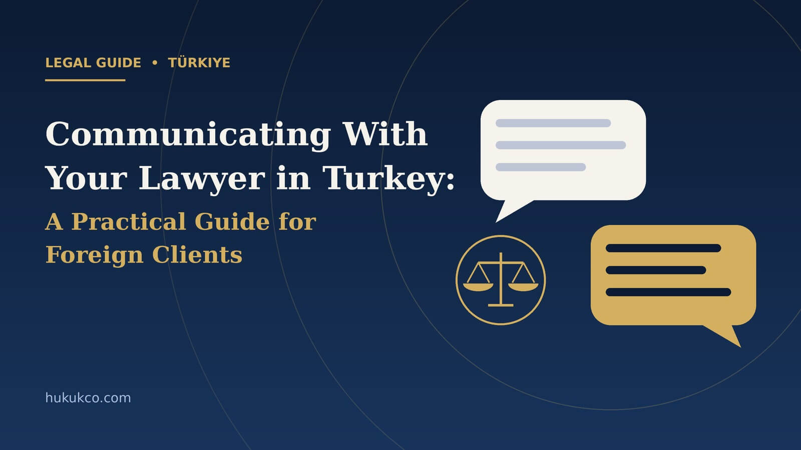Communicating With Your Lawyer in Turkey | Guide for Foreign Clients