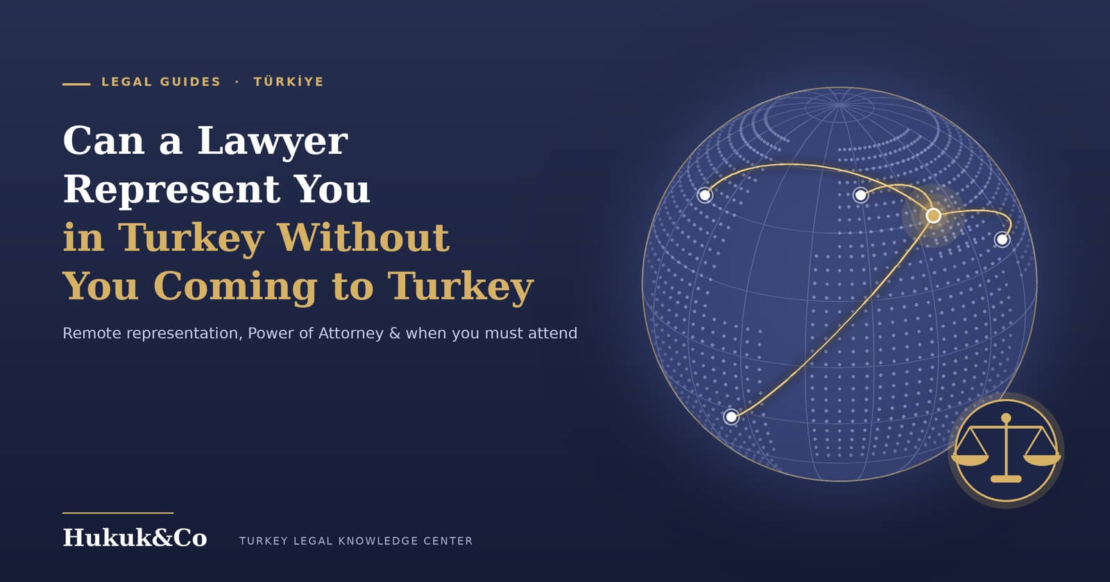 Avez-vous besoin de vous rendre en Turquie pour qu'un avocat vous représente ?